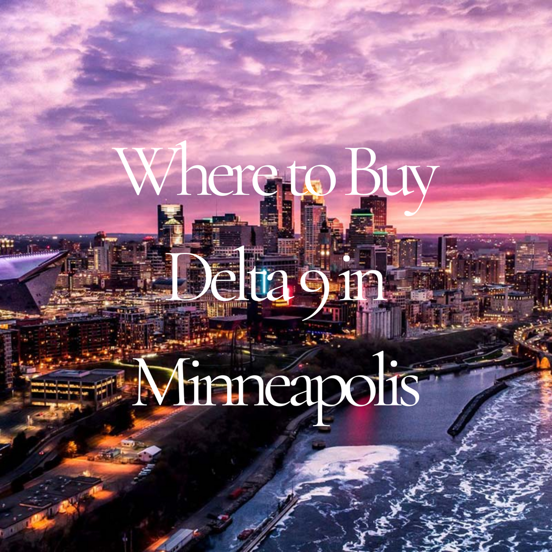 Where to Buy Delta 9 in Minneapolis