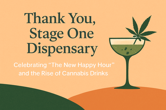 Thank You, Stage One Dispensary: Celebrating “The New Happy Hour” and the Rise of Cannabis Drinks